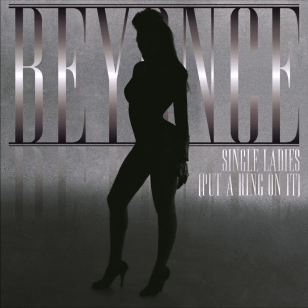 SINGLE LADIES (PUT A RING ON IT) / BEYONCÉ 